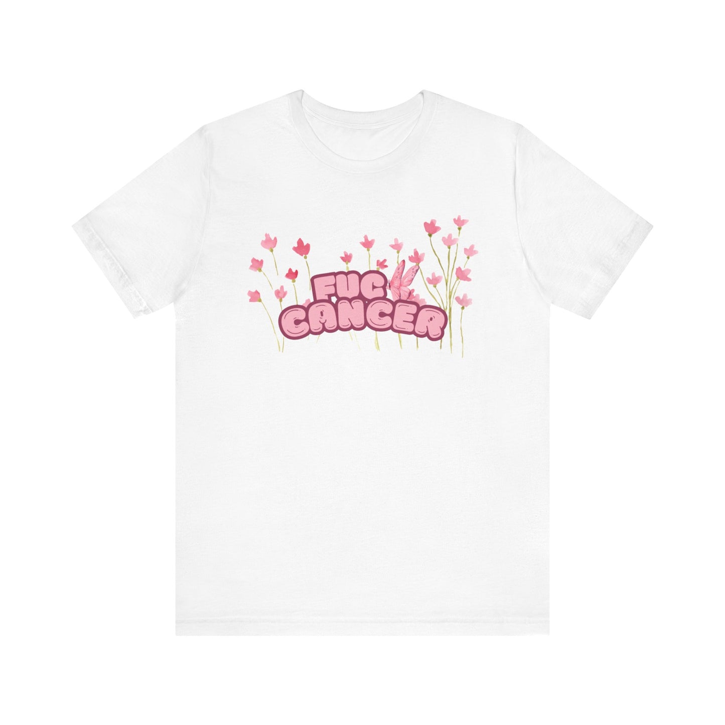 F$%& Cancer Flowers T-shirt