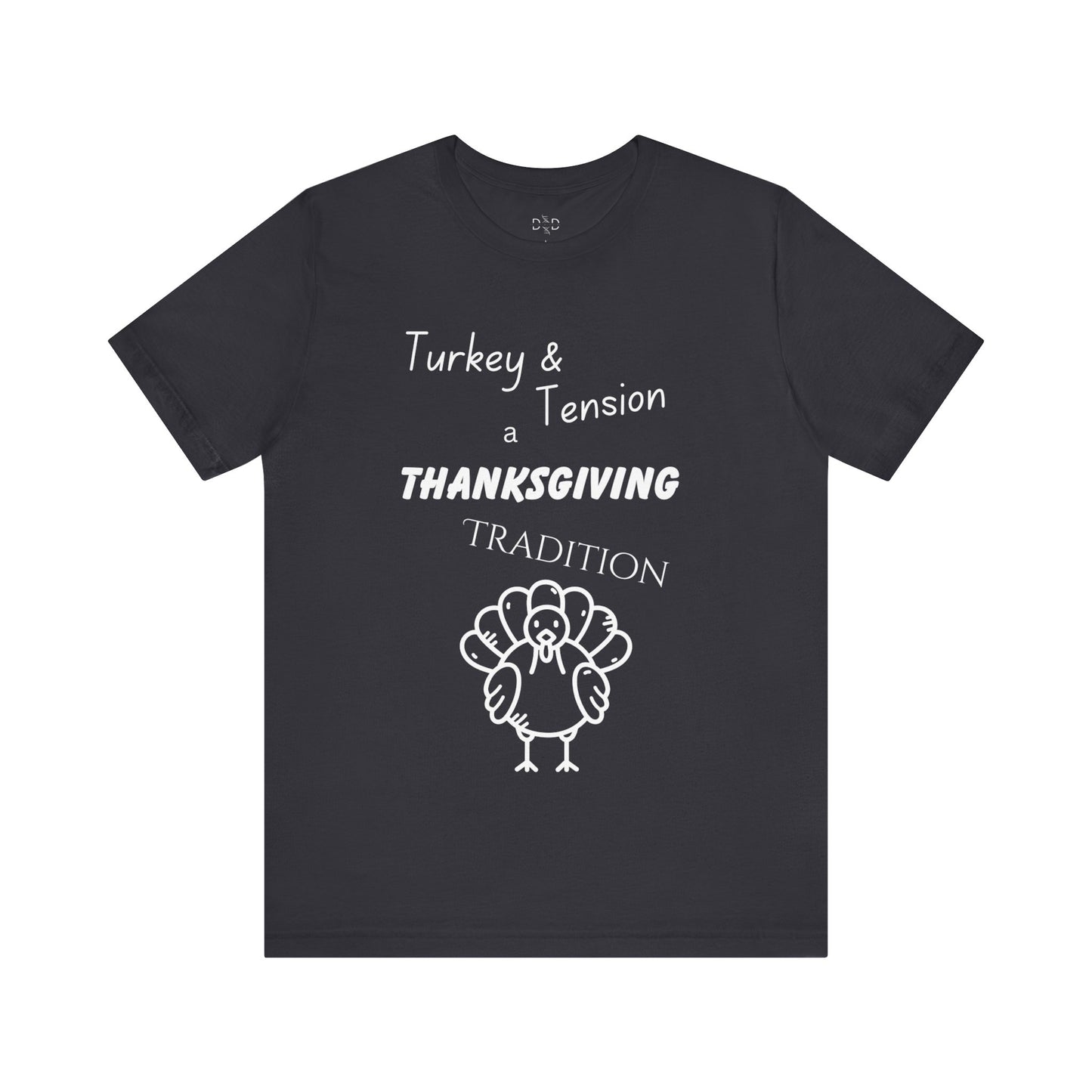 Turkey & Tension w/ White Text T-shirt