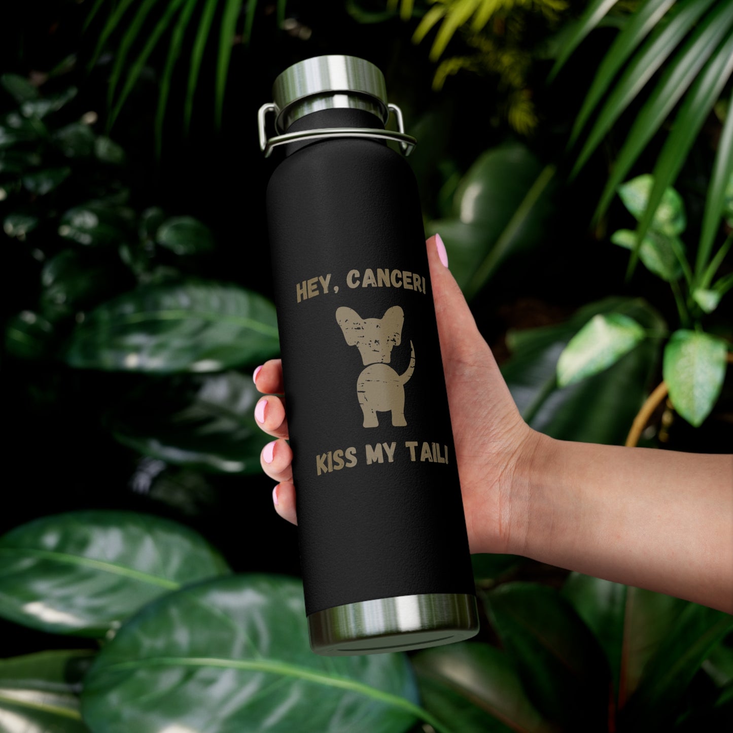 Hey Cancer!  Kiss My Tail Chihuahua Insulated Bottle, 22oz