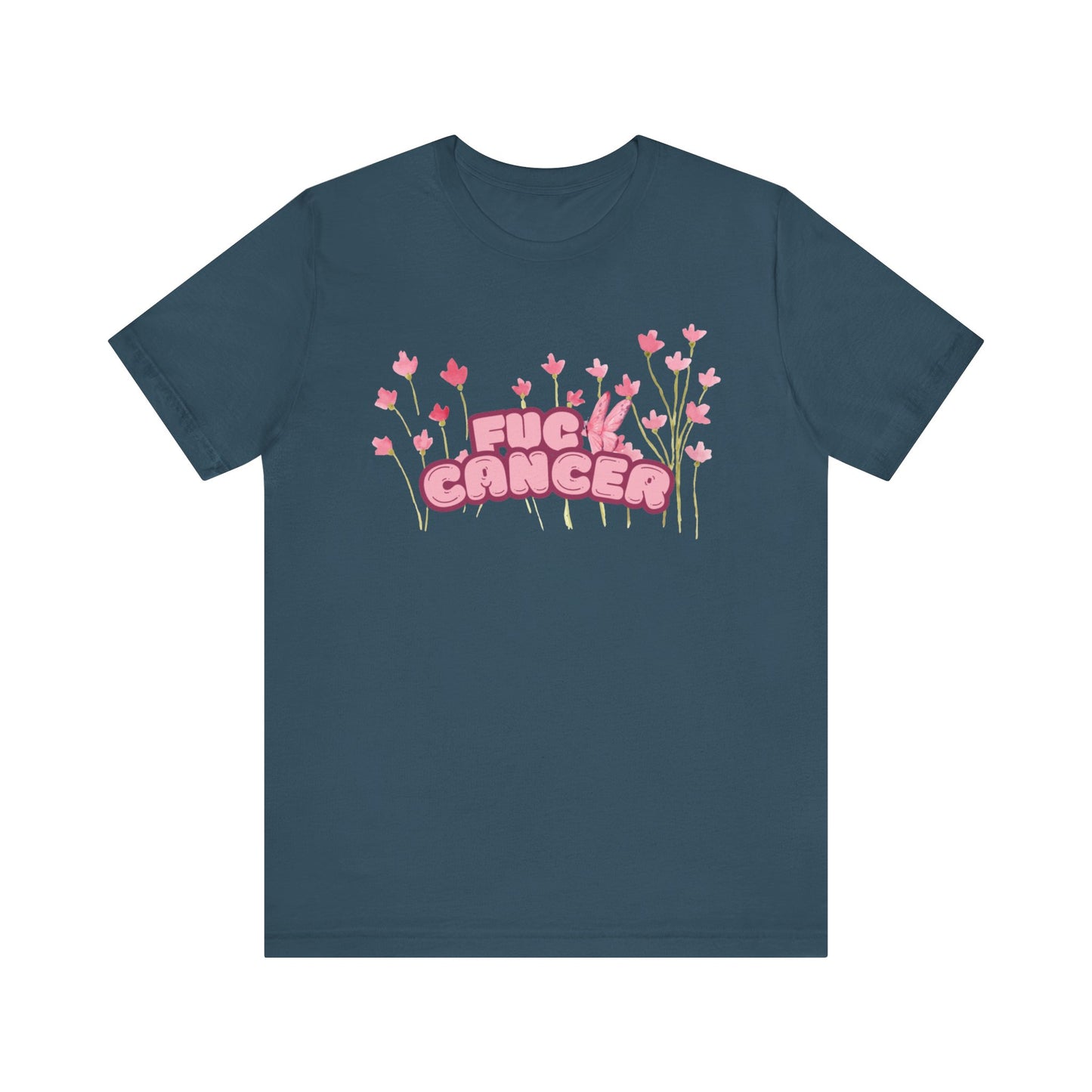 F$%& Cancer Flowers T-shirt