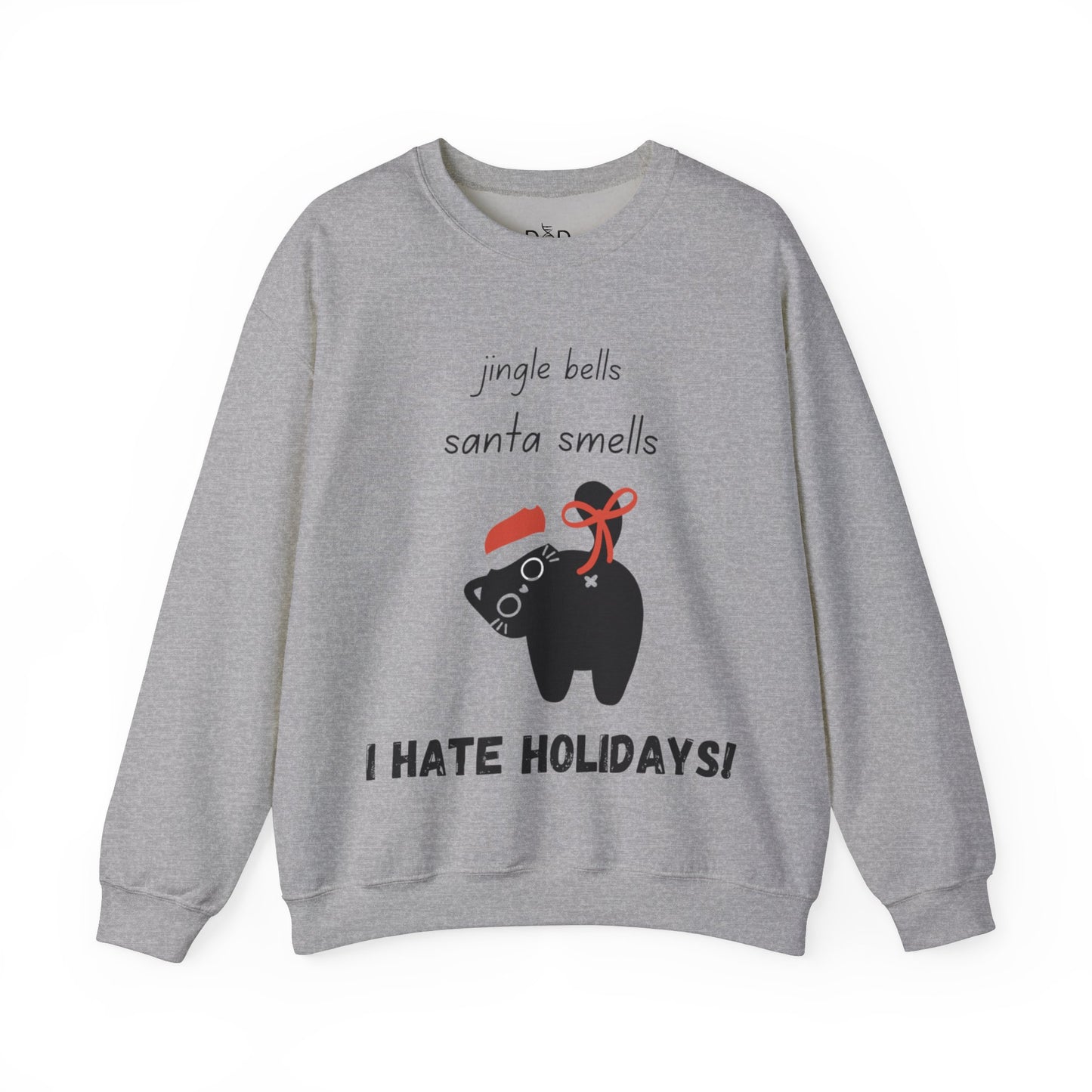 I Hate Holidays Cheeky Cat Sweatshirt Black Text