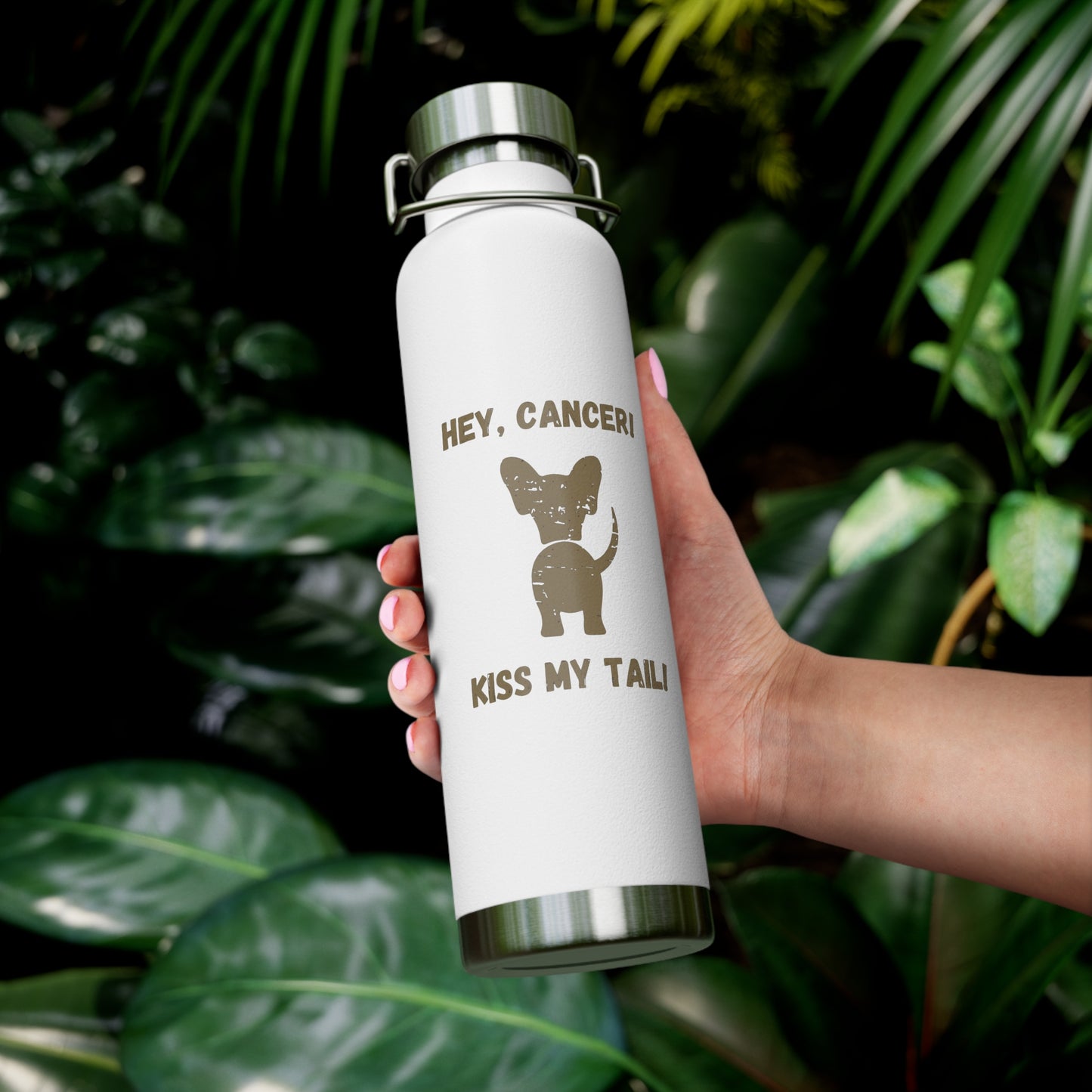 Hey Cancer!  Kiss My Tail Chihuahua Insulated Bottle, 22oz