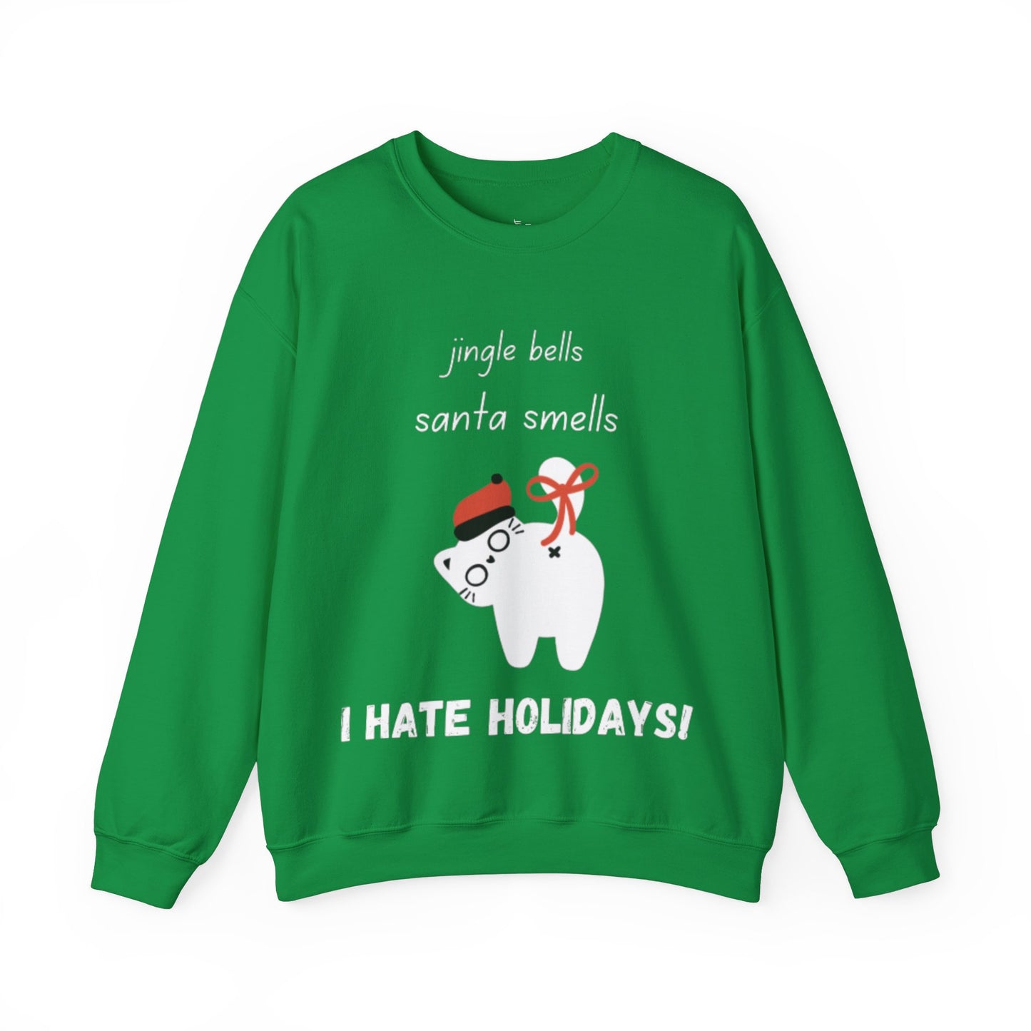 I Hate Holidays Cheeky Cat Sweatshirt White Text