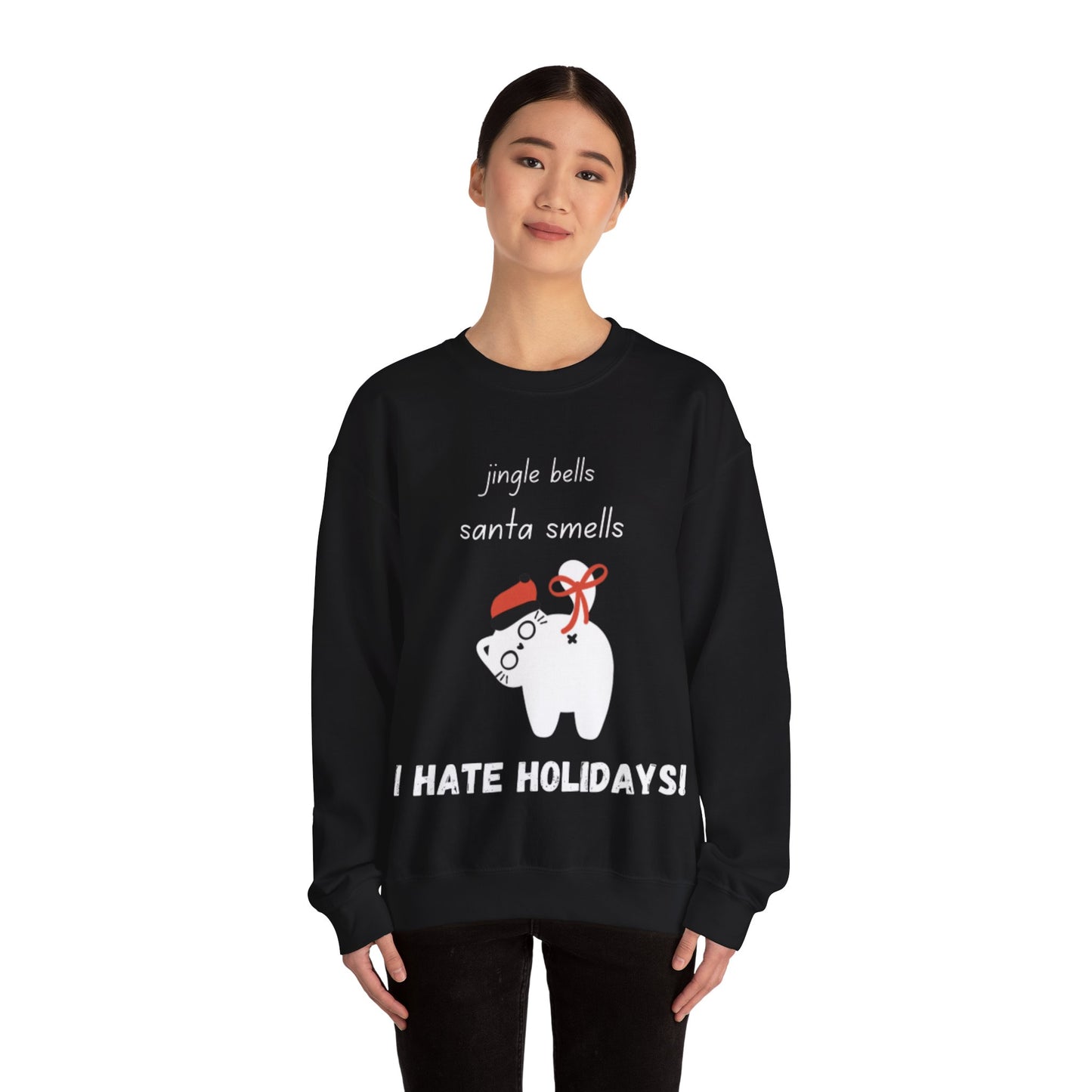 I Hate Holidays Cheeky Cat Sweatshirt White Text