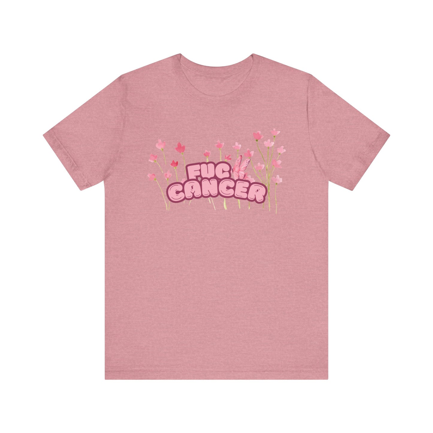 F$%& Cancer Flowers T-shirt