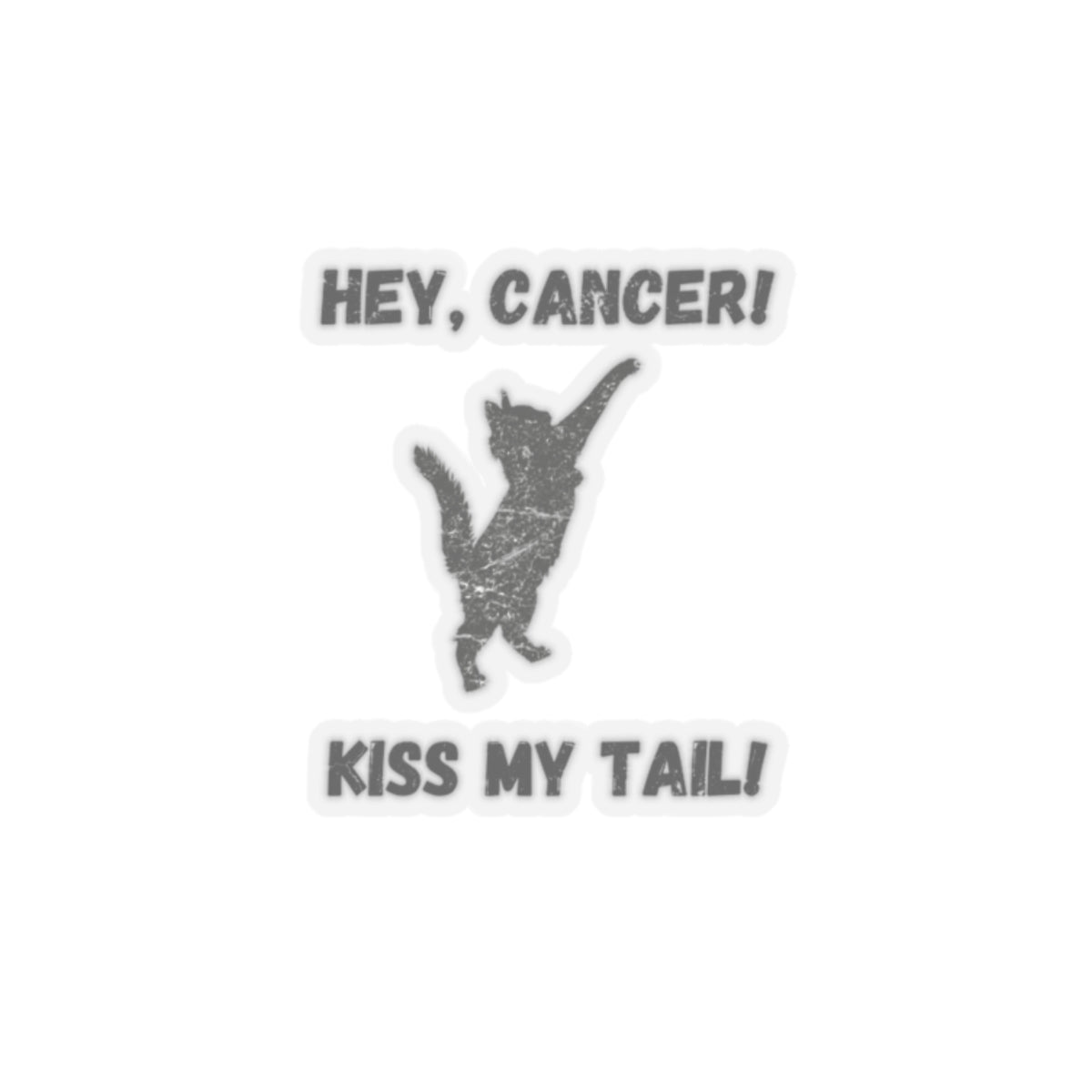 Hey, Cancer!  Kiss My Tail! Cat Sticker