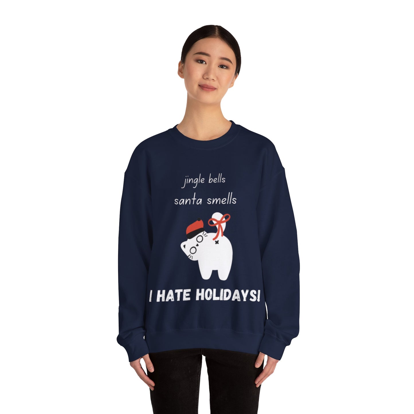 I Hate Holidays Cheeky Cat Sweatshirt White Text