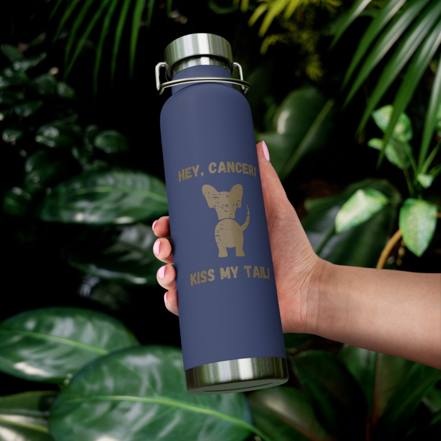 Hey Cancer!  Kiss My Tail Chihuahua Insulated Bottle, 22oz