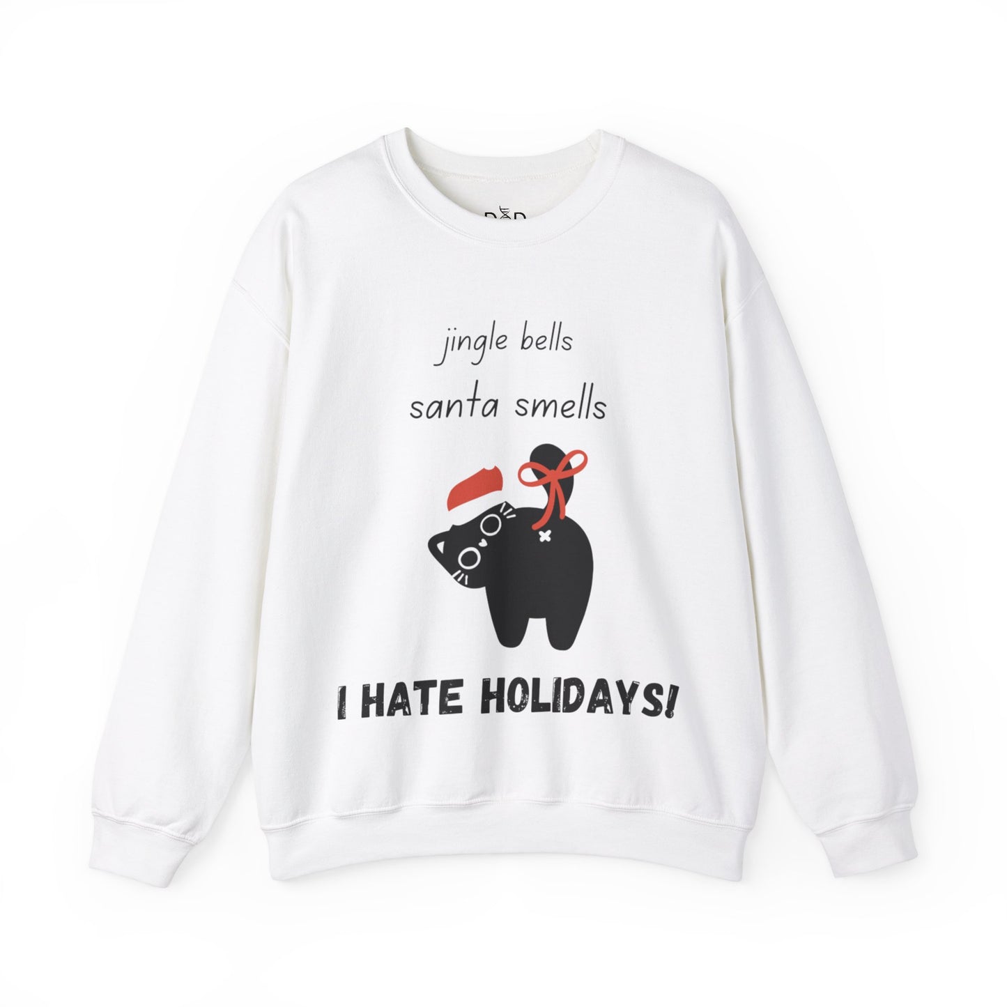 I Hate Holidays Cheeky Cat Sweatshirt Black Text