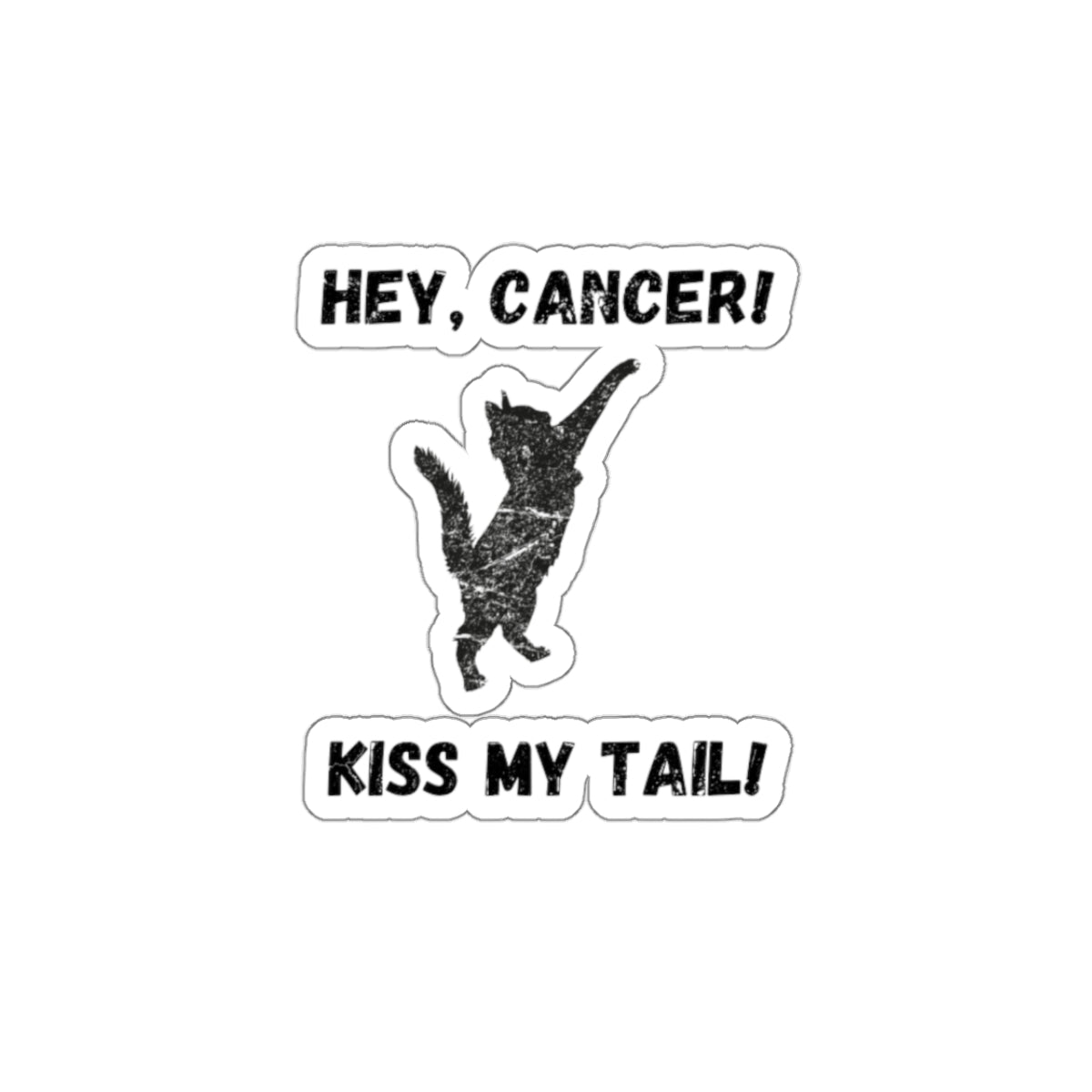 Hey, Cancer!  Kiss My Tail! Cat Sticker