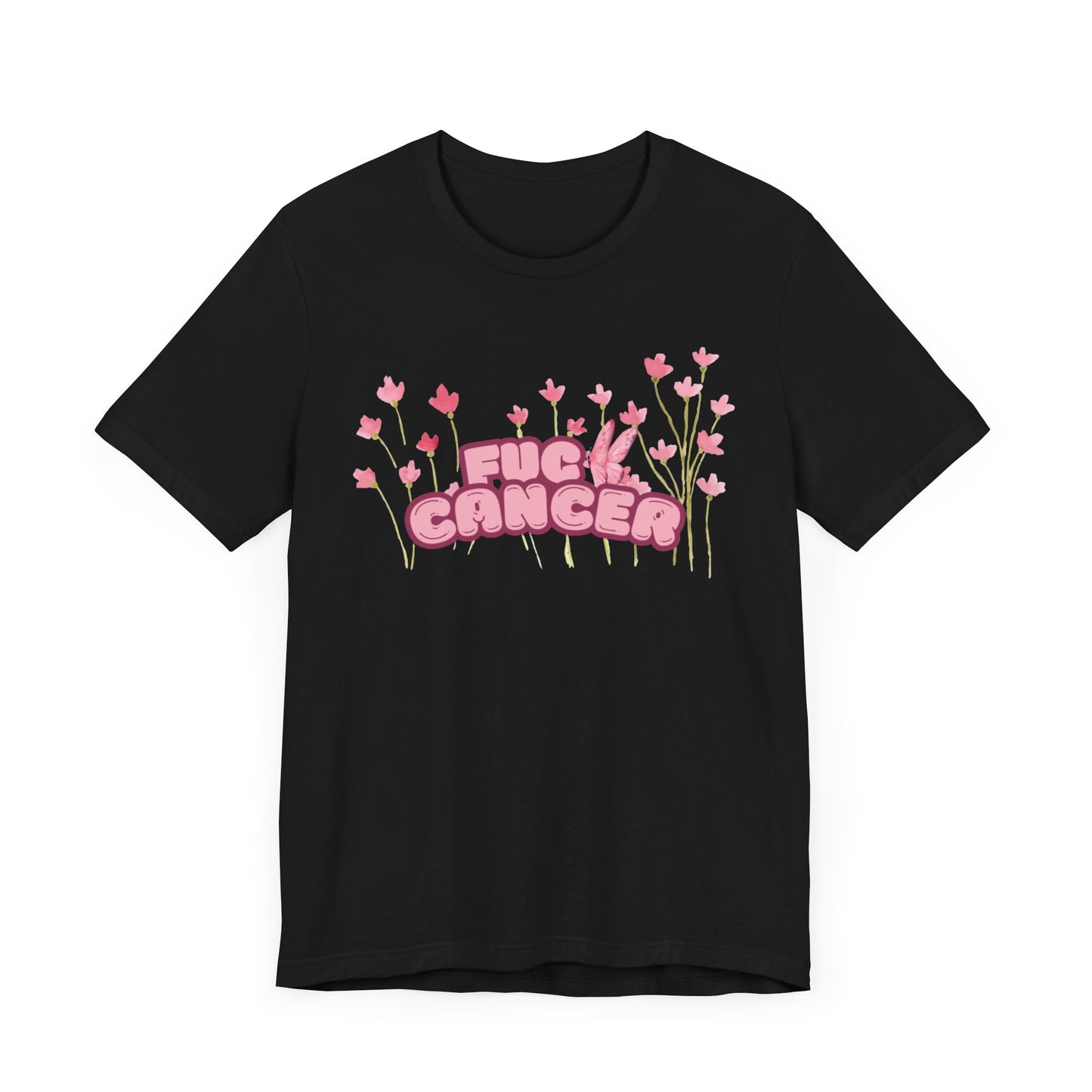 F$%& Cancer Flowers T-shirt