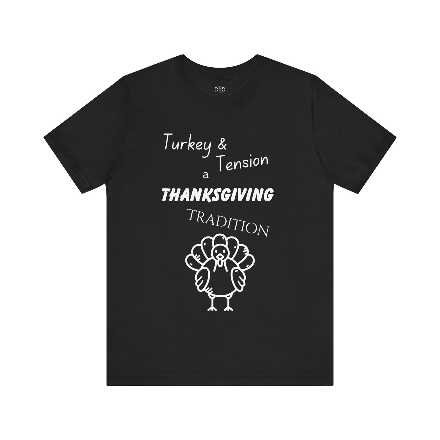 Turkey & Tension w/ White Text T-shirt